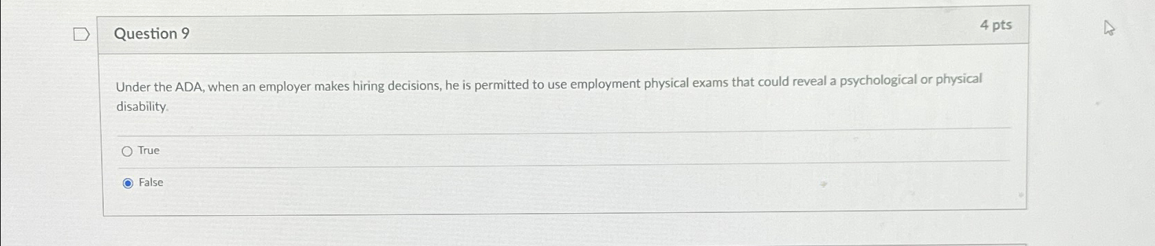  Question 9 4 pts Under the ADA, when an employer makes