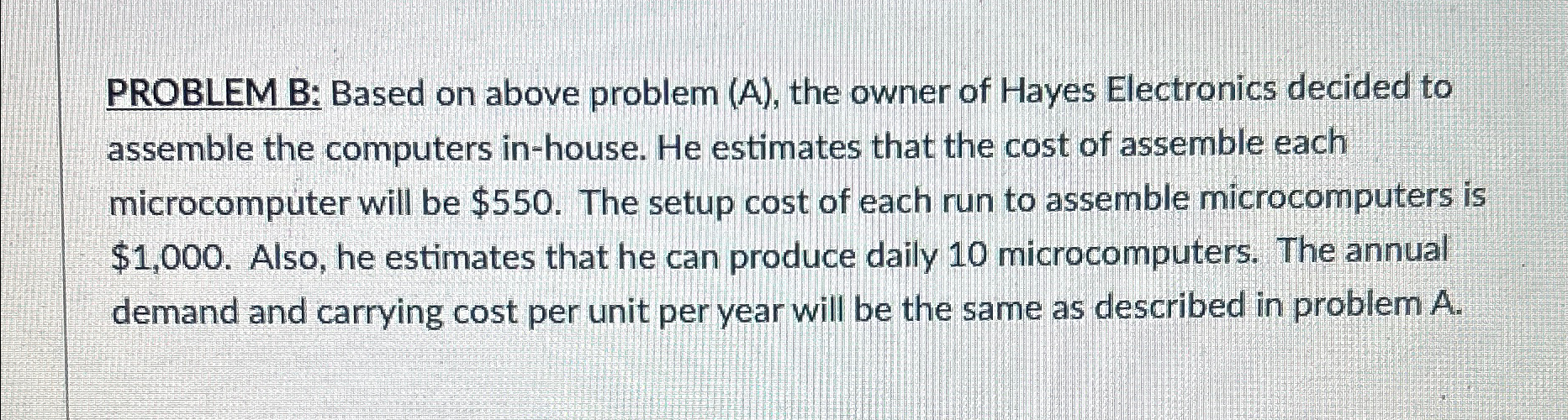  PROBLEM B: Based on above problem (A), the owner of Hayes