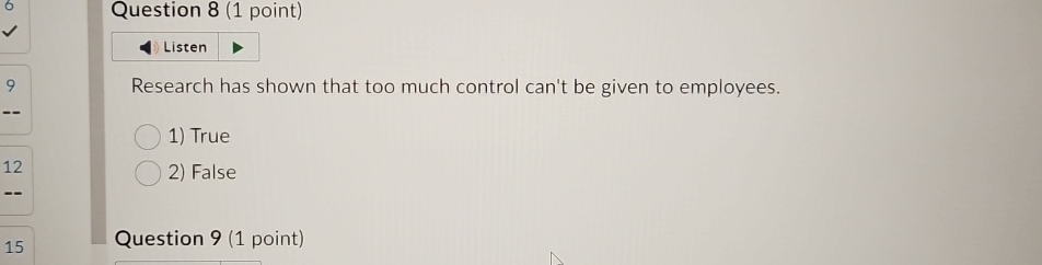  Question 8(1 point) Research has shown that too much control can't