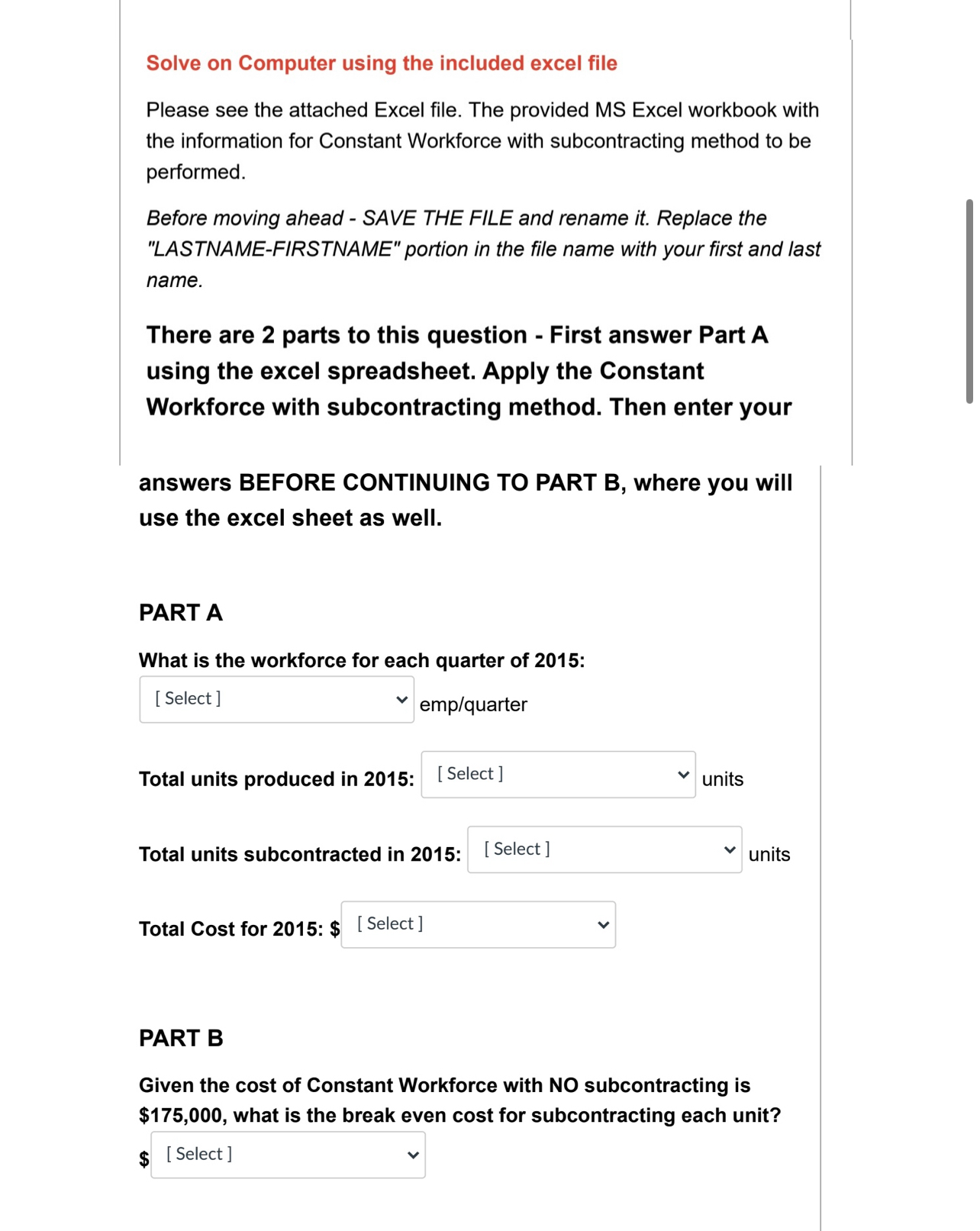  Solve on Computer using the included excel file Please see the