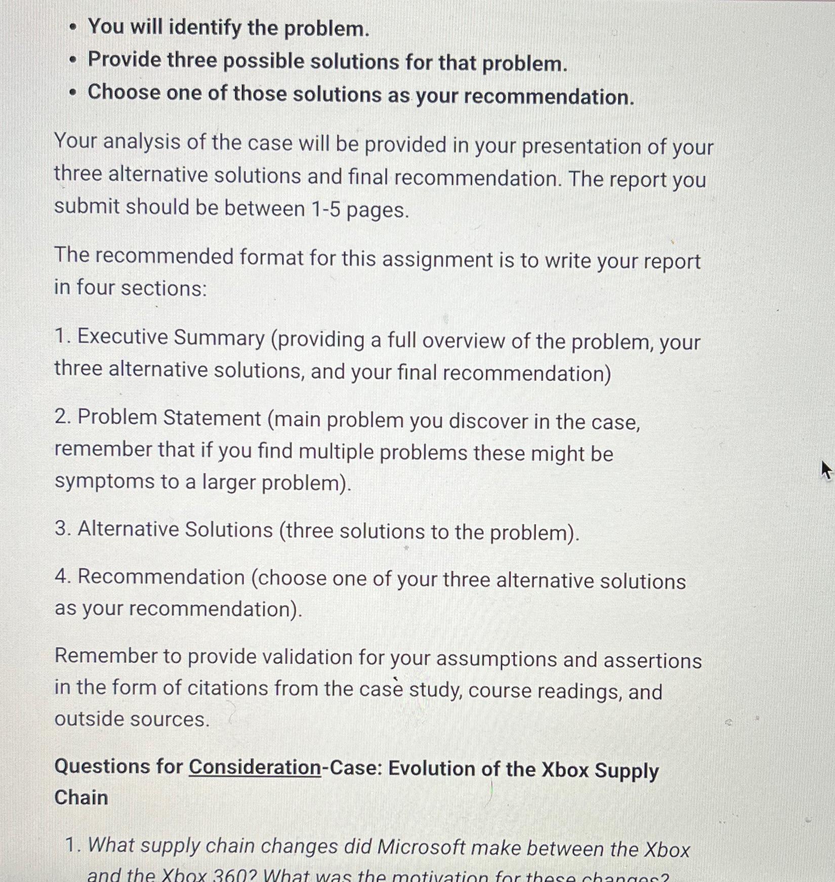  You will identify the problem. Provide three possible solutions for that