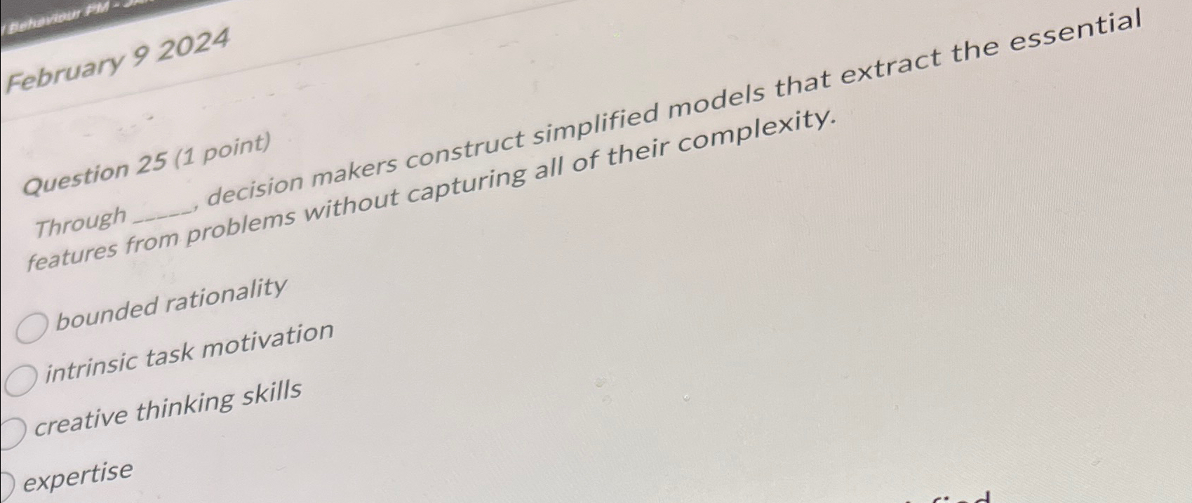  February 92024 Question 25(1 point) decision makers construct simplified models that