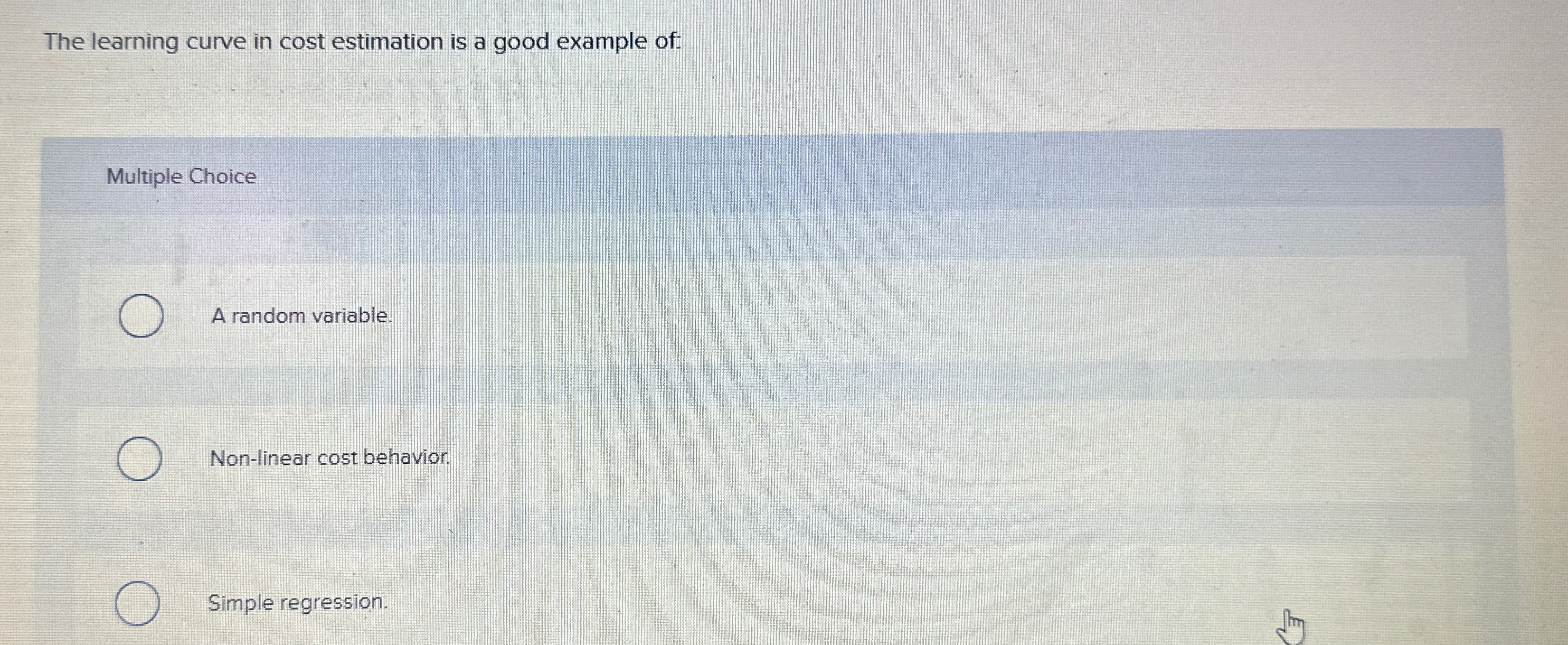  The learning curve in cost estimation is a good example of: