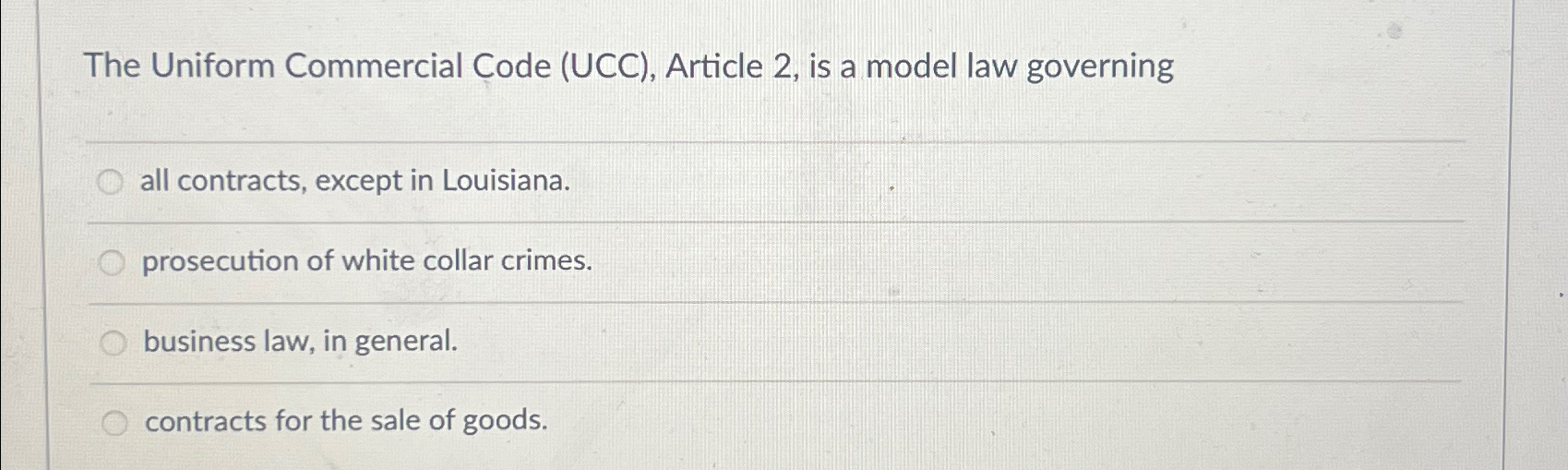  The Uniform Commercial Code (UCC), Article 2, is a model law