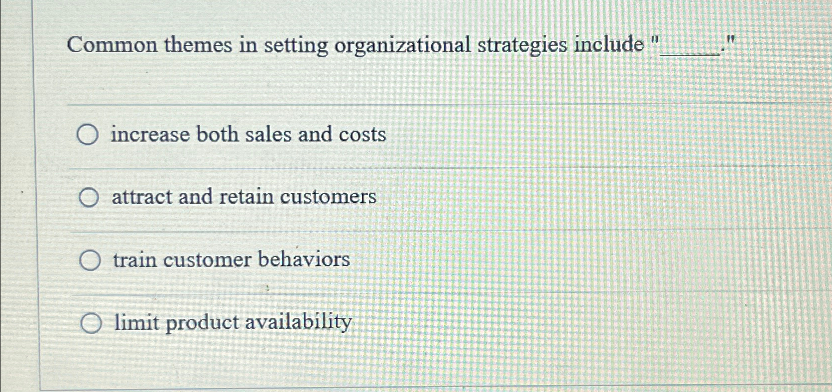  Common themes in setting organizational strategies include " increase both sales