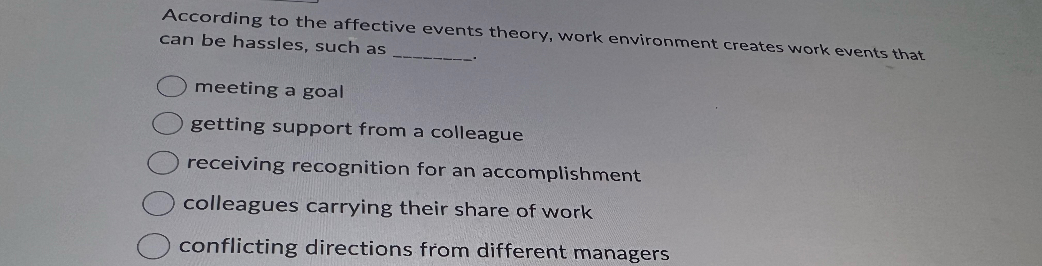  According to the affective events theory, work environment creates work events