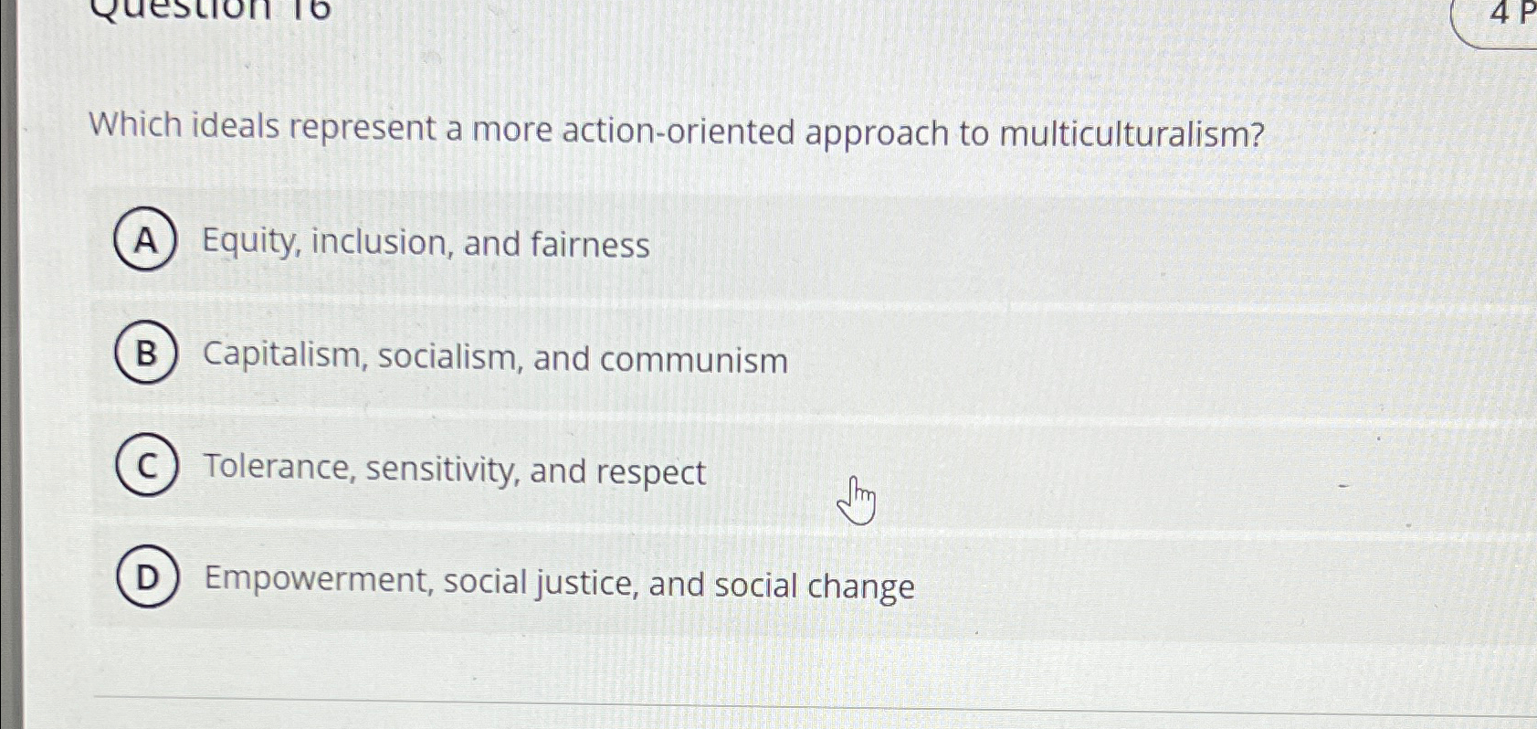  Which ideals represent a more action-oriented approach to multiculturalism? Equity, inclusion,