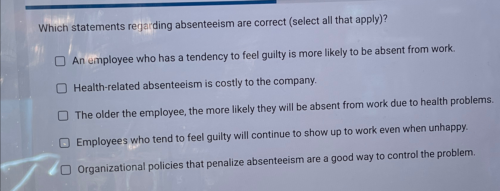  Which statements regarding absenteeism are correct (select all that apply)? An