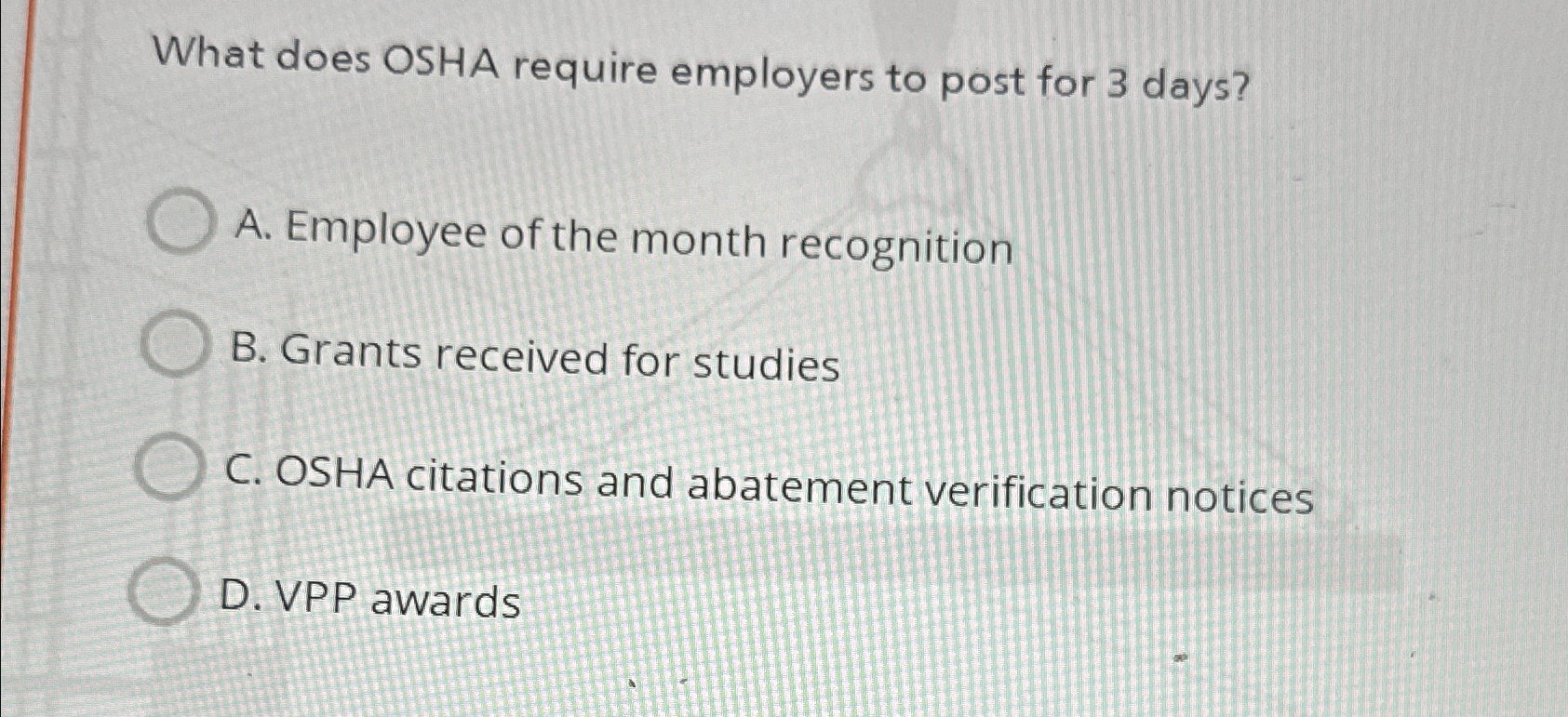  What does OSHA require employers to post for 3 days? A.