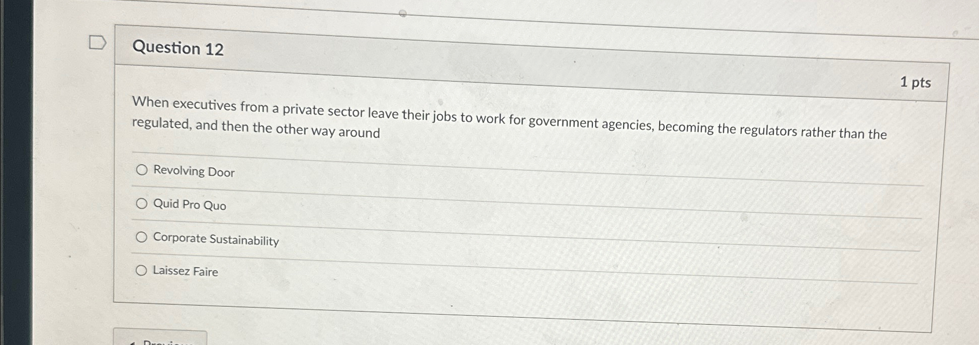  Question 12 1pts When executives from a private sector leave their