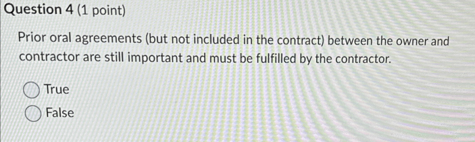  Question 4(1 point) Prior oral agreements (but not included in the