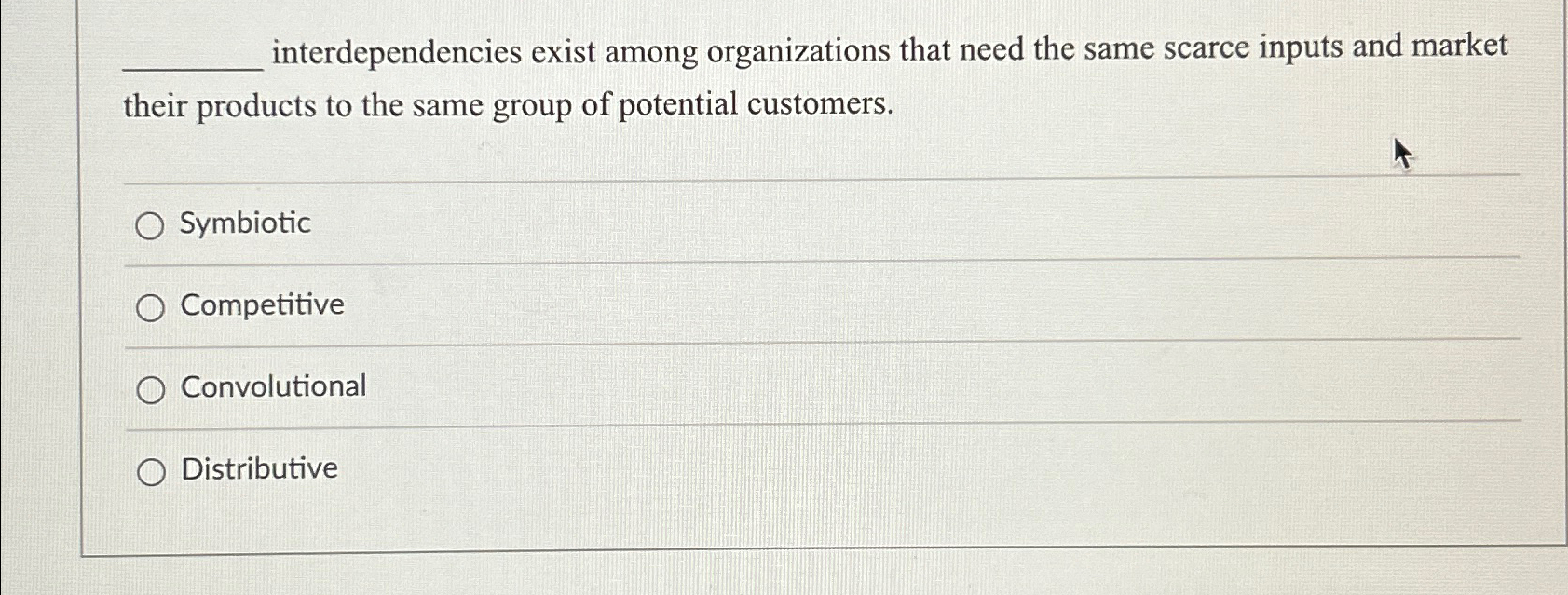  interdependencies exist among organizations that need the same scarce inputs and
