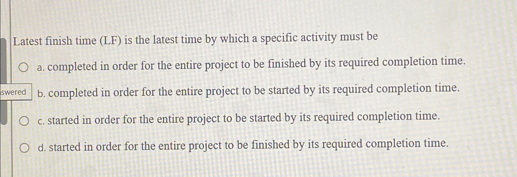  Latest finish time (LF) is the latest time by which a