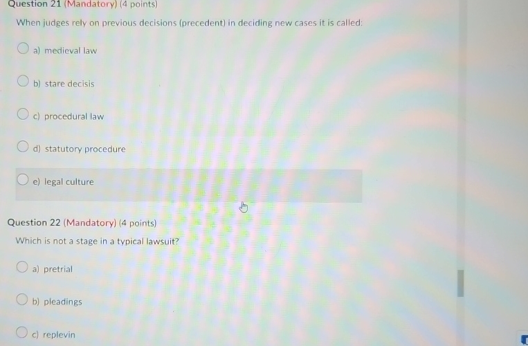  Question 21(Mandatory)(4 points) When judges rely on previous decisions (precedent) in