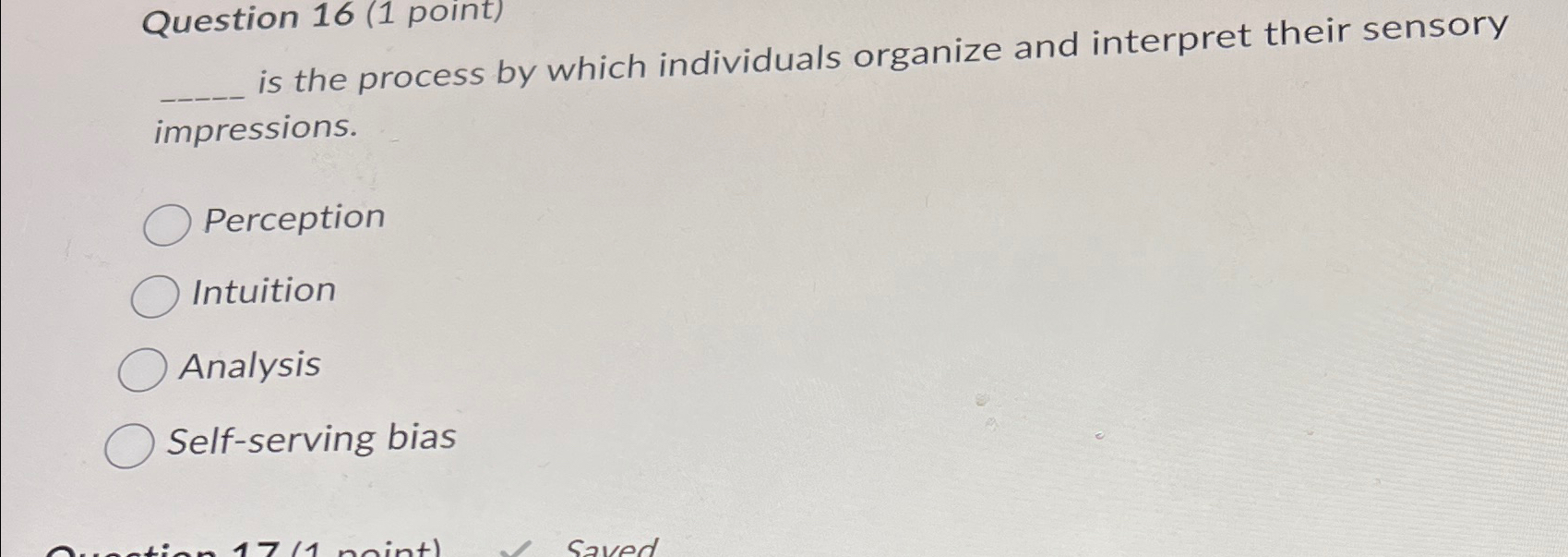  Question 16(1 point) is the process by which individuals organize and