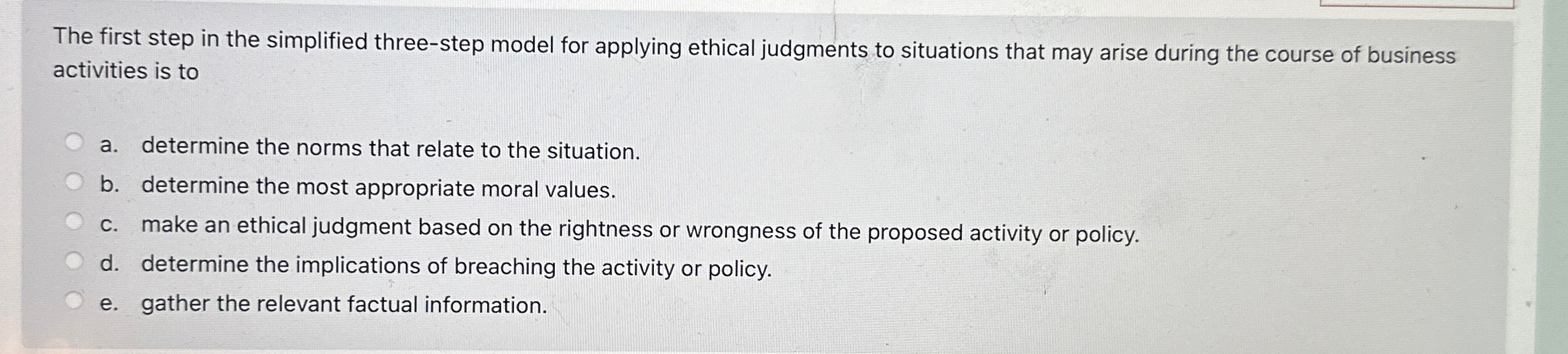  The first step in the simplified three-step model for applying ethical