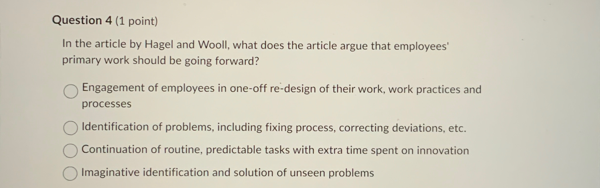  Question 4(1 point) In the article by Hagel and Wooll, what