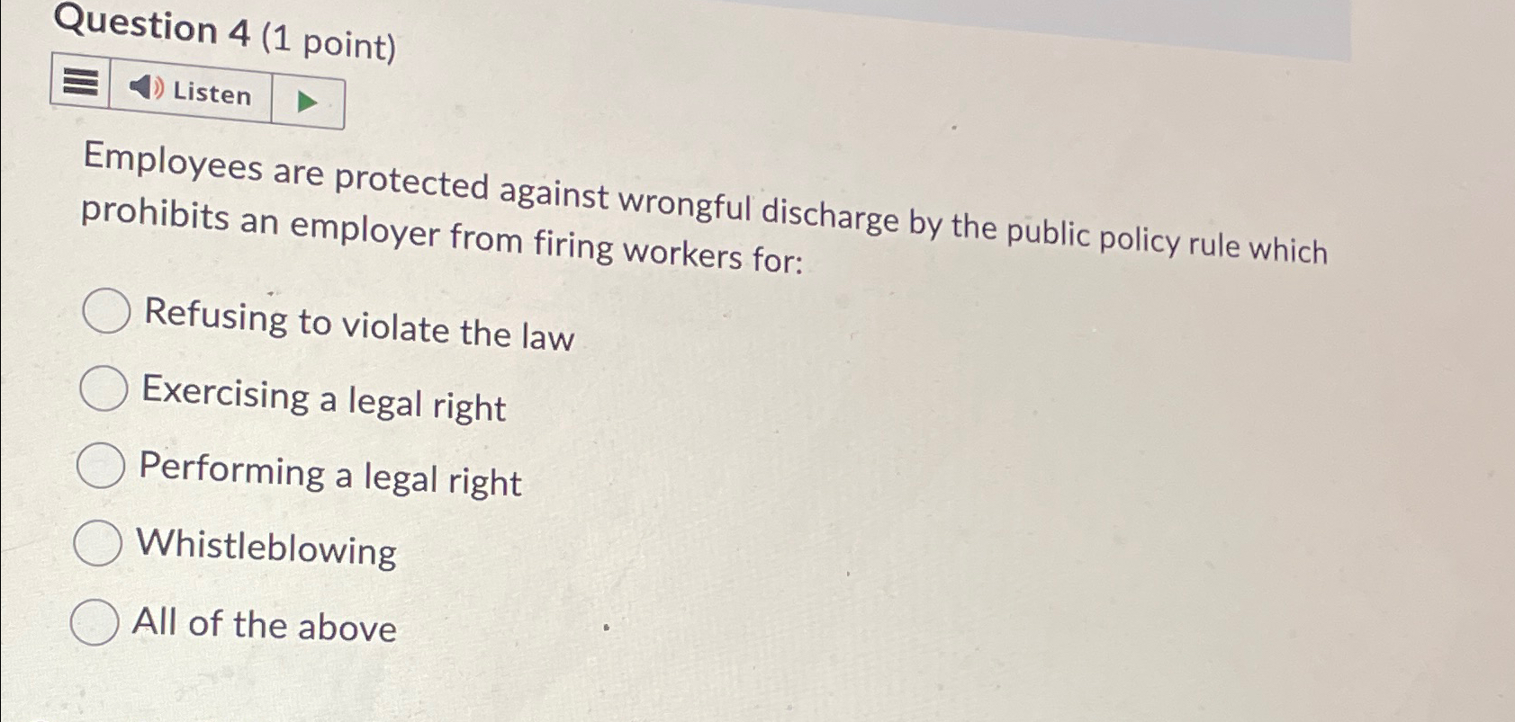  Question 4(1 point) Listen Employees are protected against wrongful discharge by