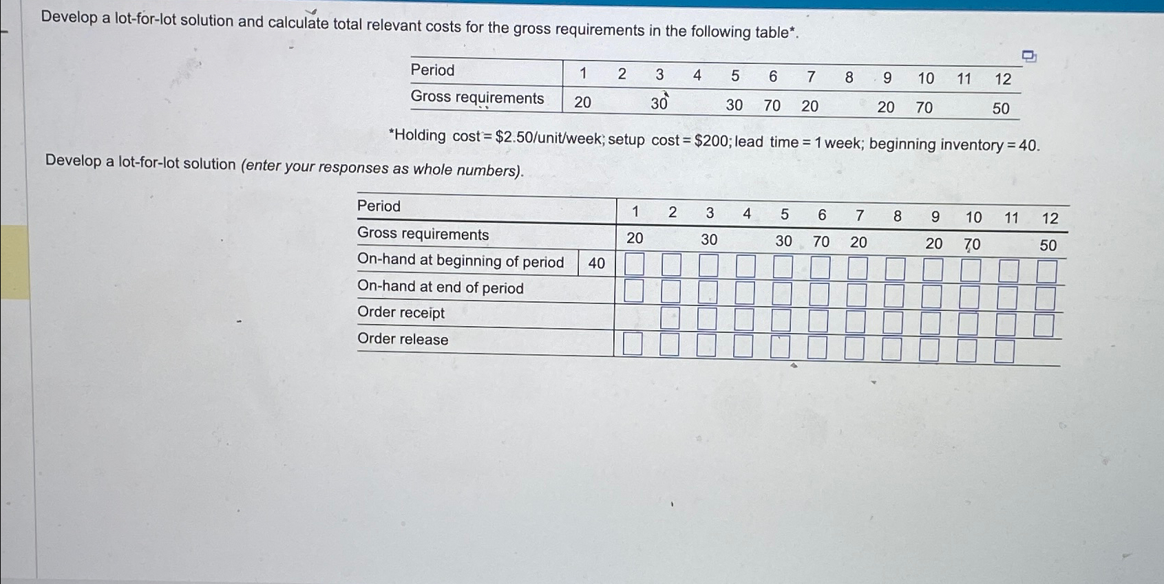  Develop a lot-for-lot solution and calculate total relevant costs for the