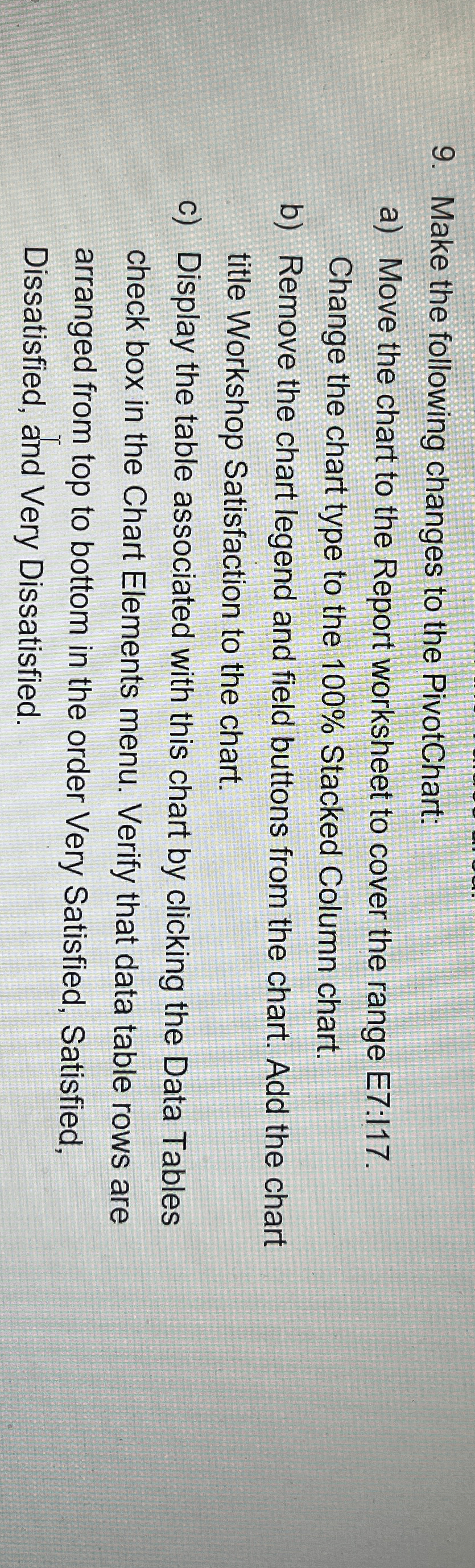  Make the following changes to the PivotChart: a) Move the chart