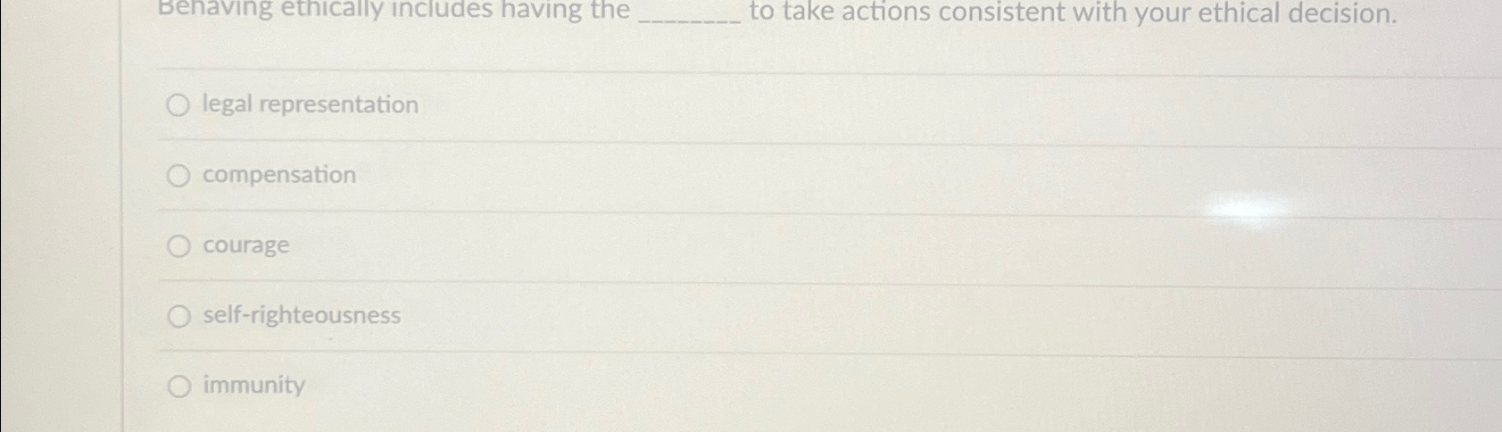  Benaving ethically includes having the to take actions consistent with your