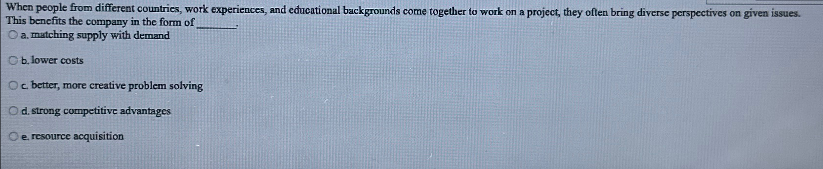  When people from different countries, work experiences, and educational backgrounds come