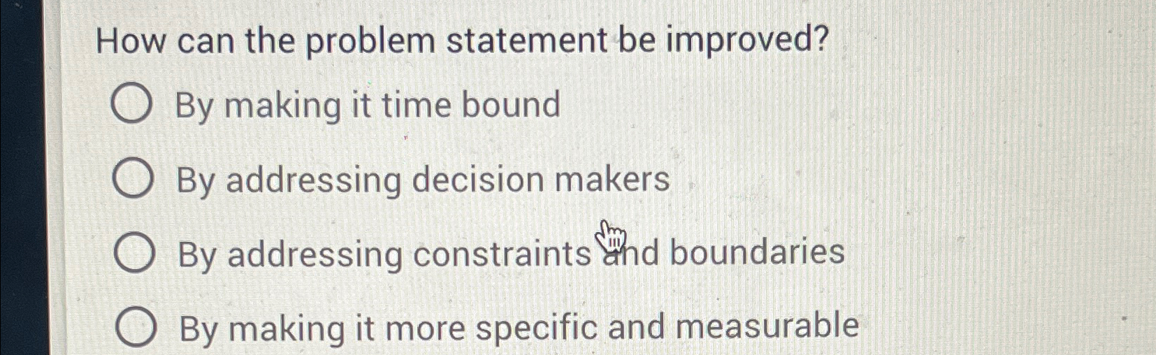  How can the problem statement be improved? By making it time