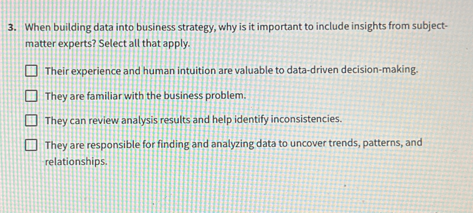  When building data into business strategy, why is it important to