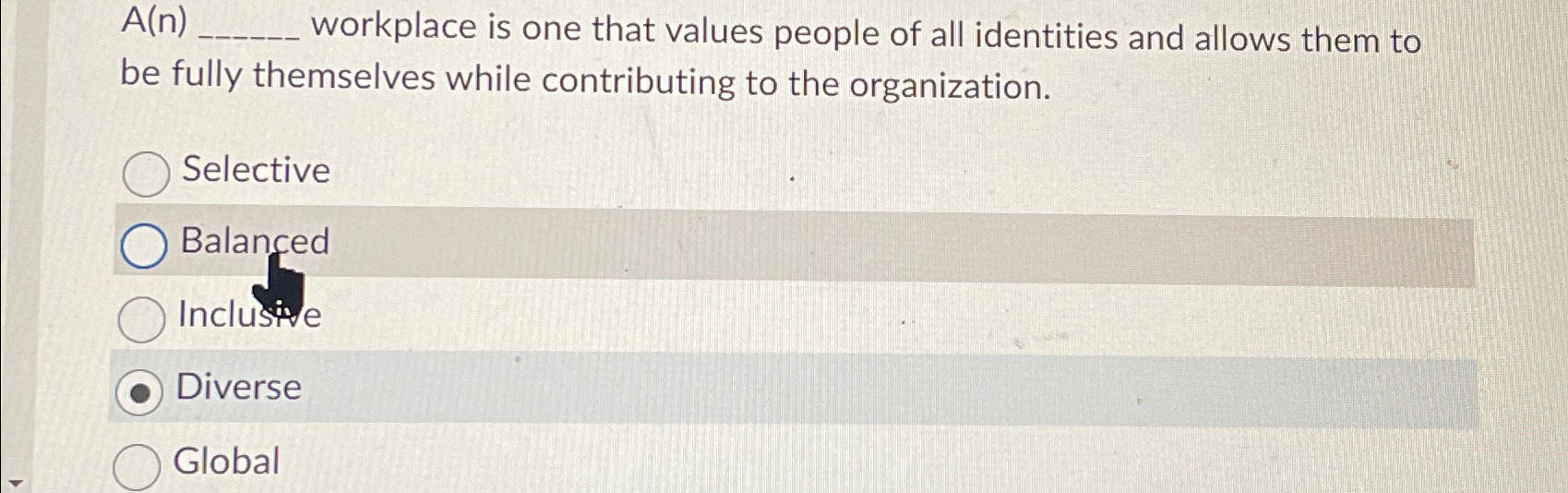  A(n) workplace is one that values people of all identities and