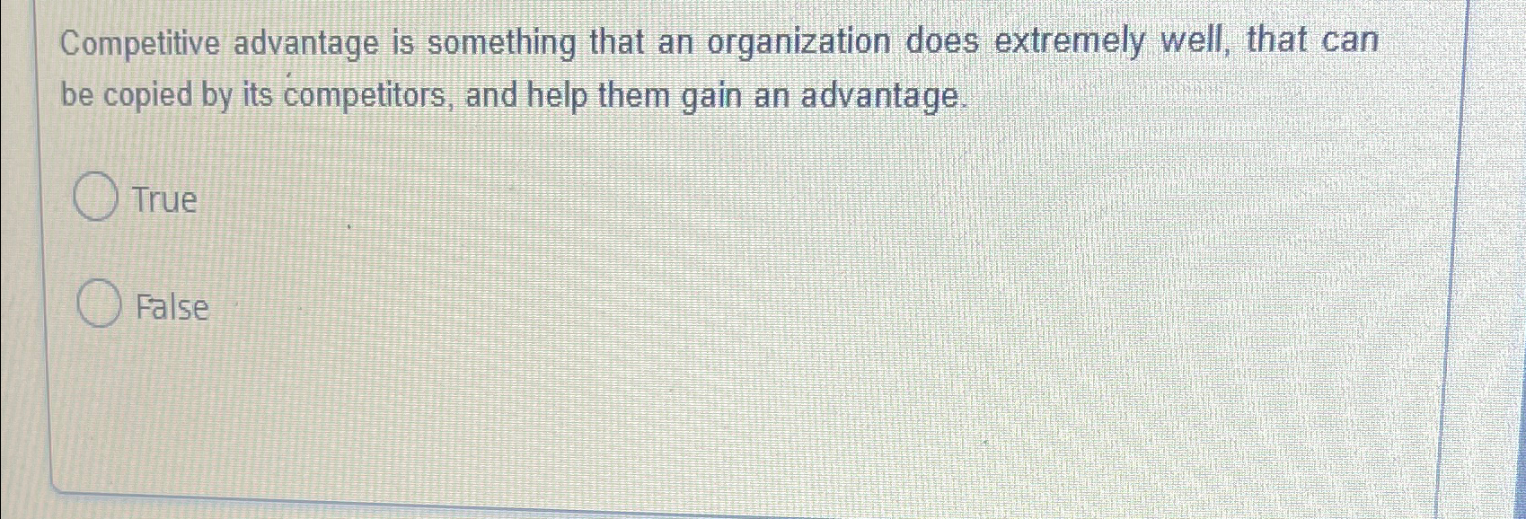  Competitive advantage is something that an organization does extremely well, that
