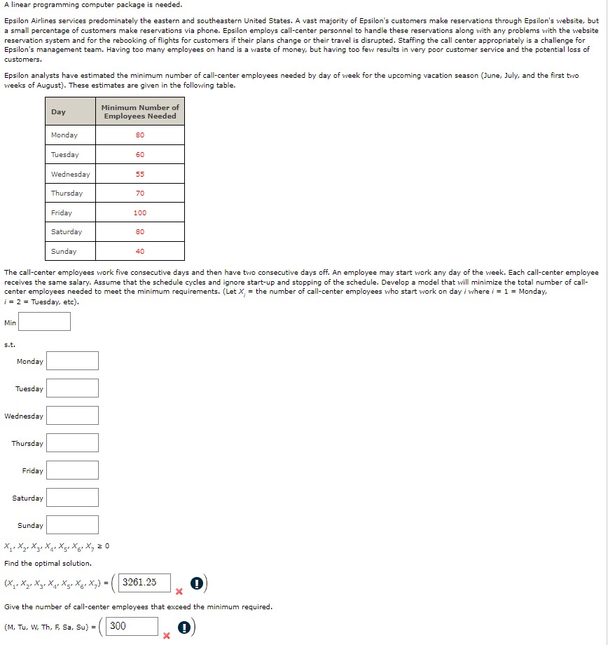  A linear programming computer package is needed. customers. weeks of August).