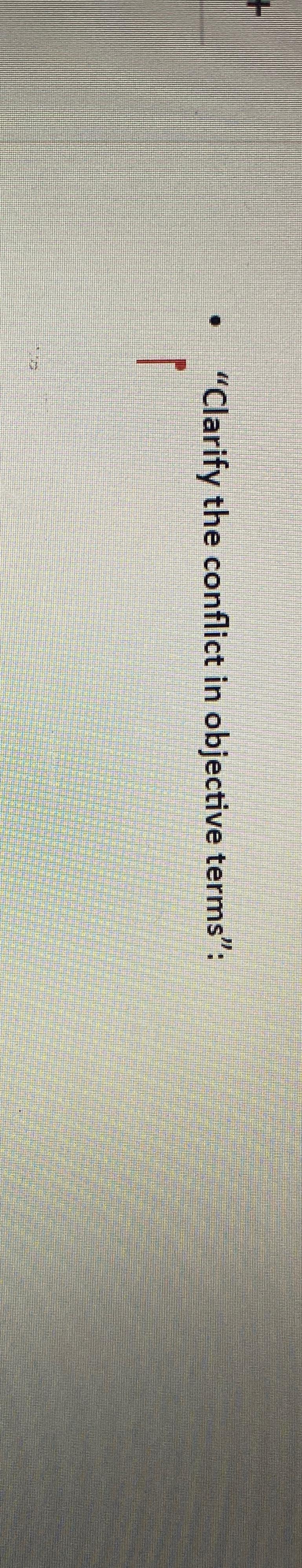  "Clarify the conflict in objective terms": 