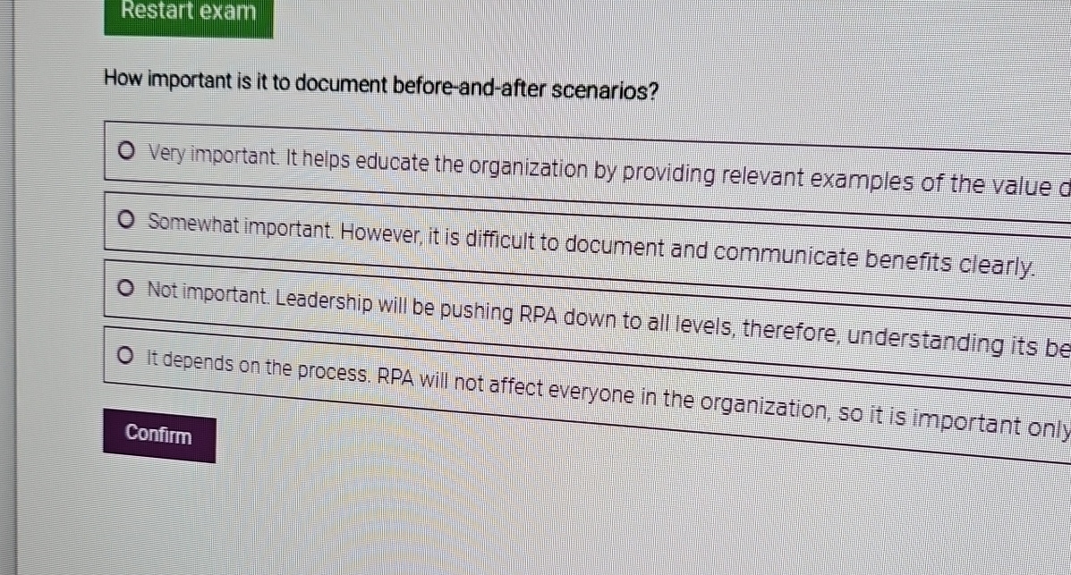  Restart exam How important is it to document before-and-after scenarios? Very