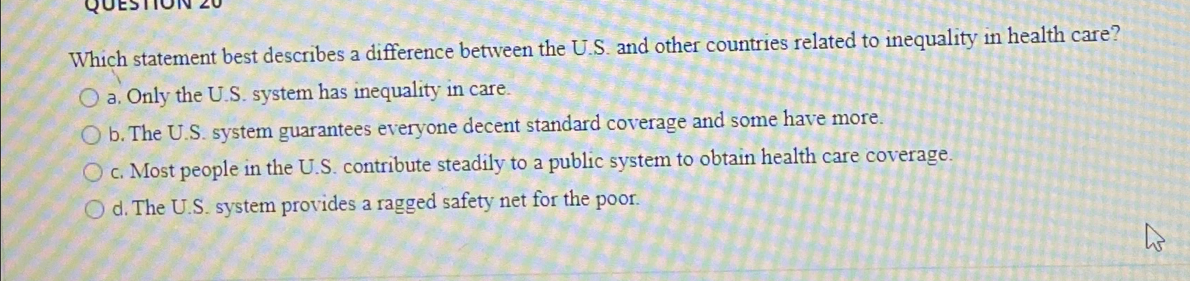  Which statement best describes a difference between the U.S. and other