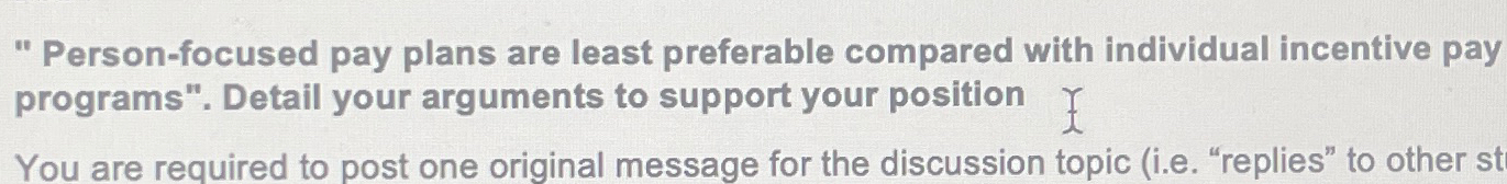  " Person-focused pay plans are least preferable compared with individual incentive