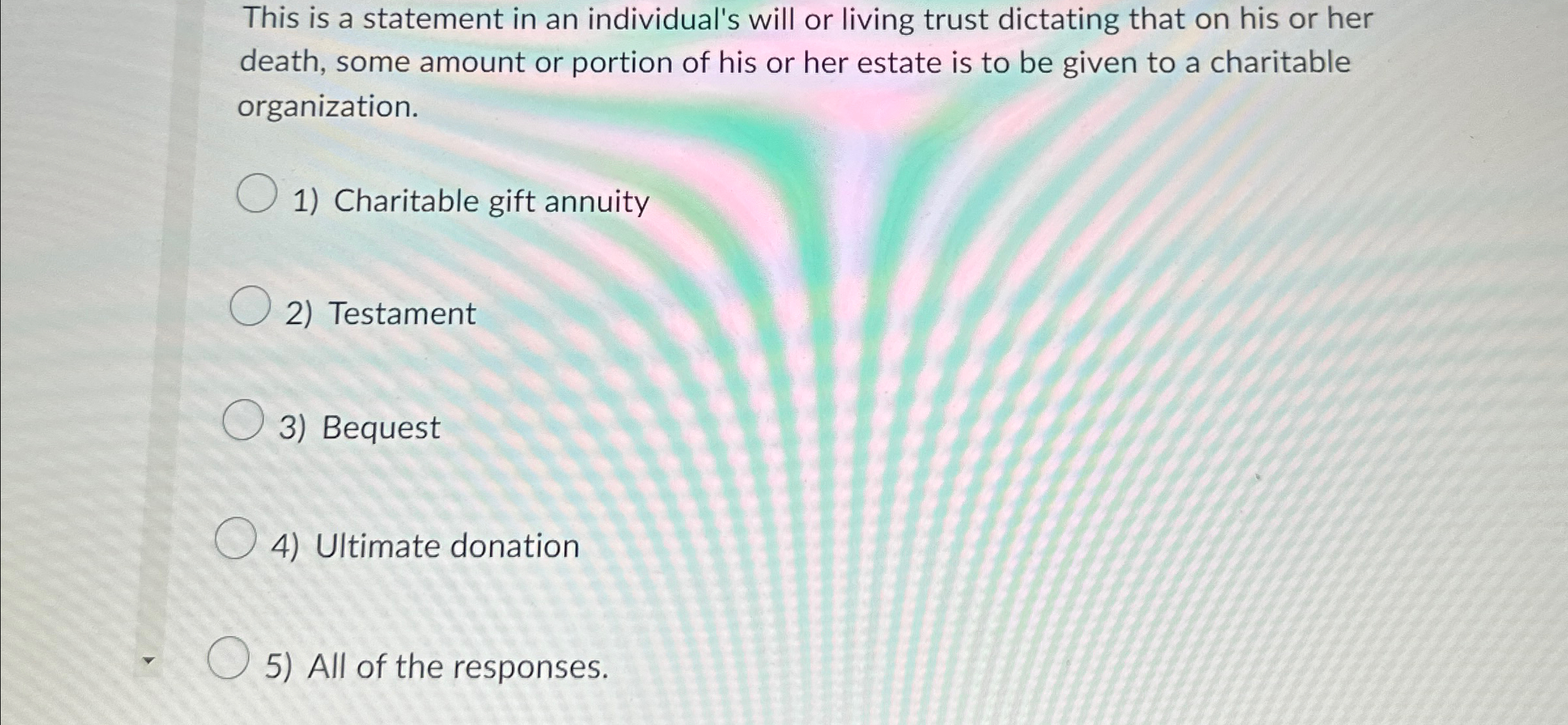  This is a statement in an individual's will or living trust