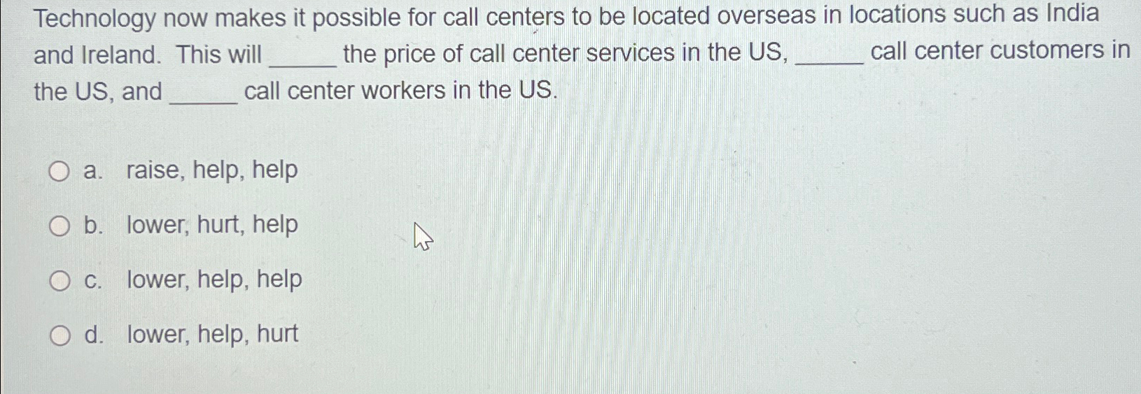  Technology now makes it possible for call centers to be located