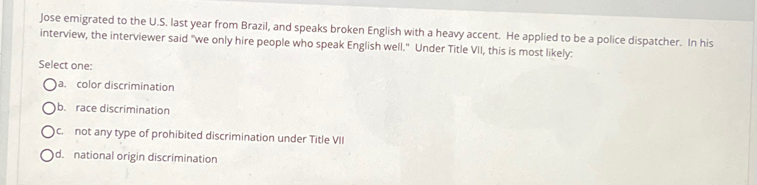  Jose emigrated to the U.S. last year from Brazil, and speaks