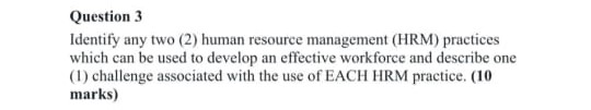 Question 3 Identify any two (2) human resource management (HRM) practices