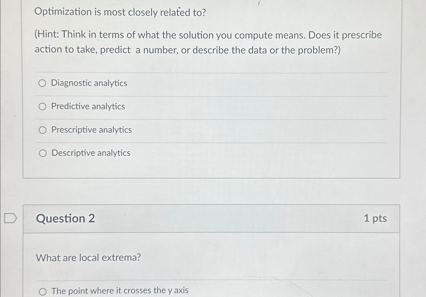  Optimization is most closely related to? (Hint: Think in terms of