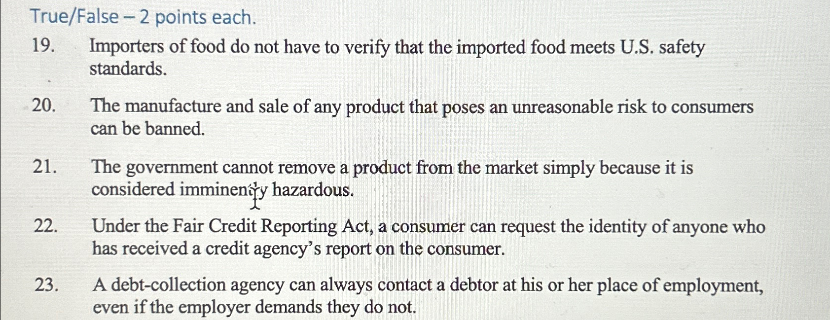  True/False -2 points each. 19. Importers of food do not have