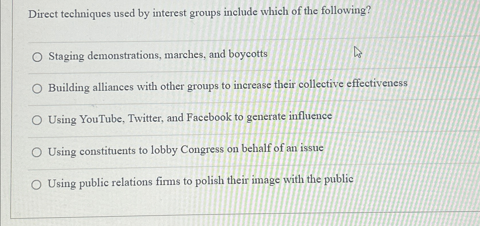  Direct techniques used by interest groups include which of the following?