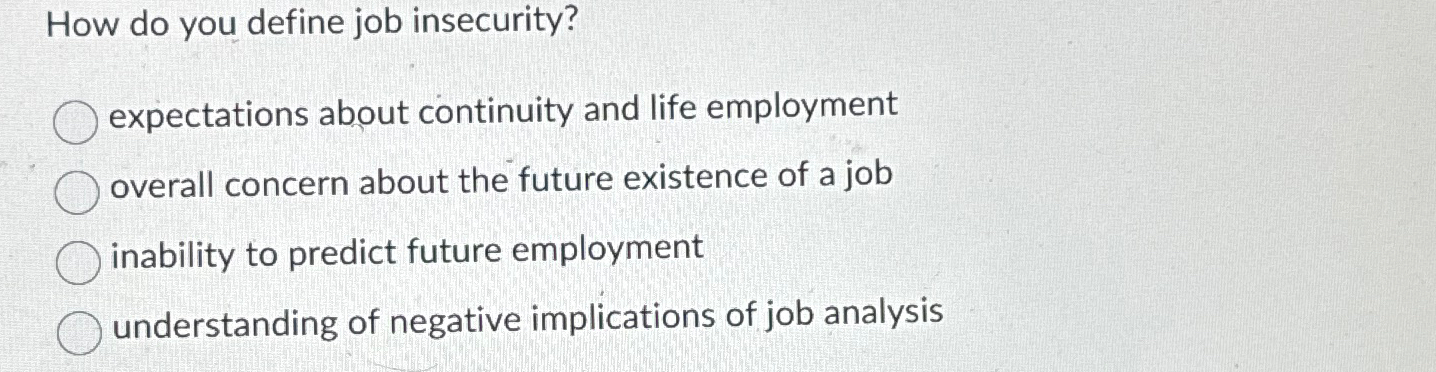  How do you define job insecurity? expectations about continuity and life