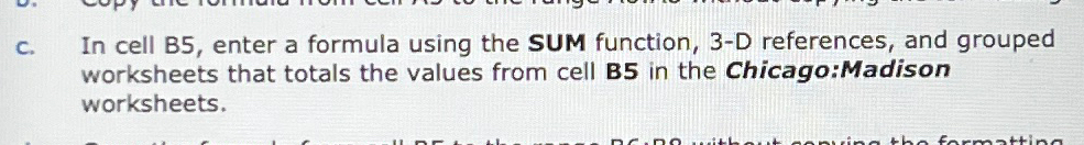  c. In cell B5, enter a formula using the SUM function,