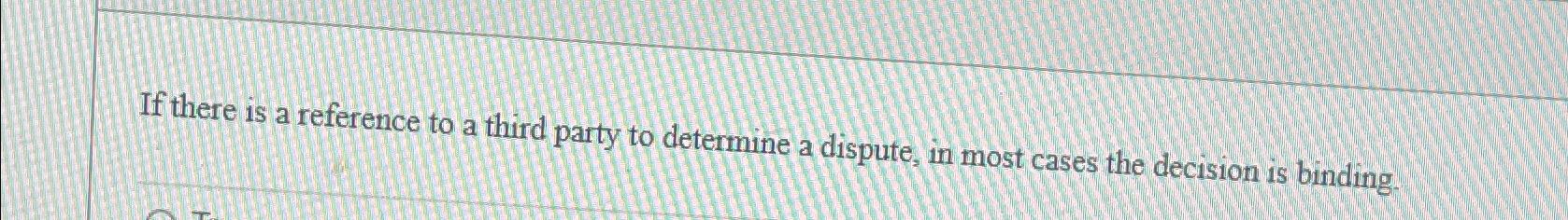  If there is a reference to a third party to determine