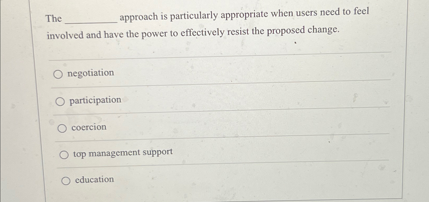  The approach is particularly appropriate when users need to feel involved
