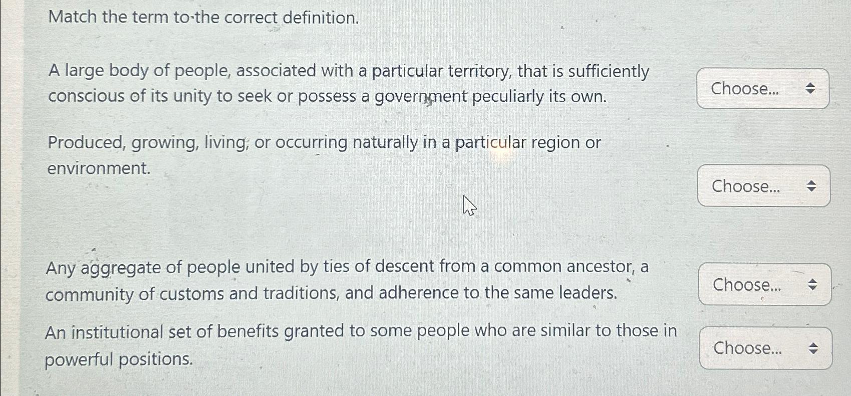  Match the term to-the correct definition. A large body of people,