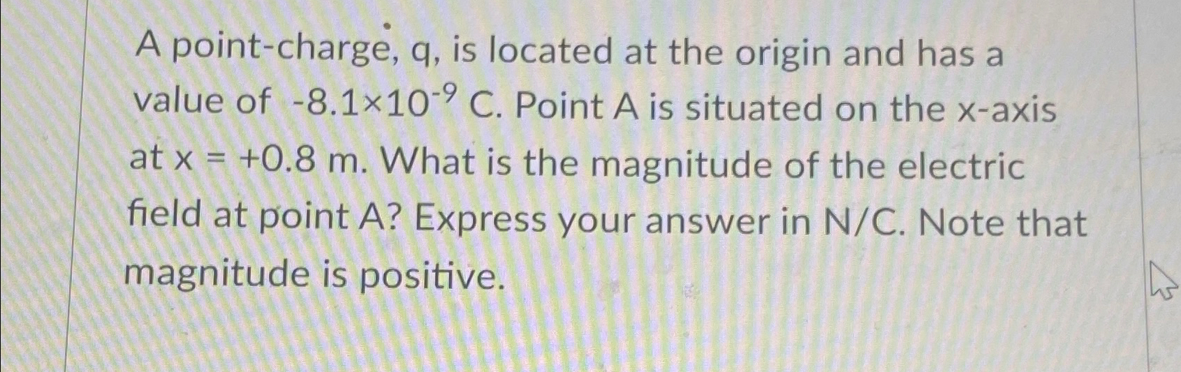  A point-charge, q, is located at the origin and has a