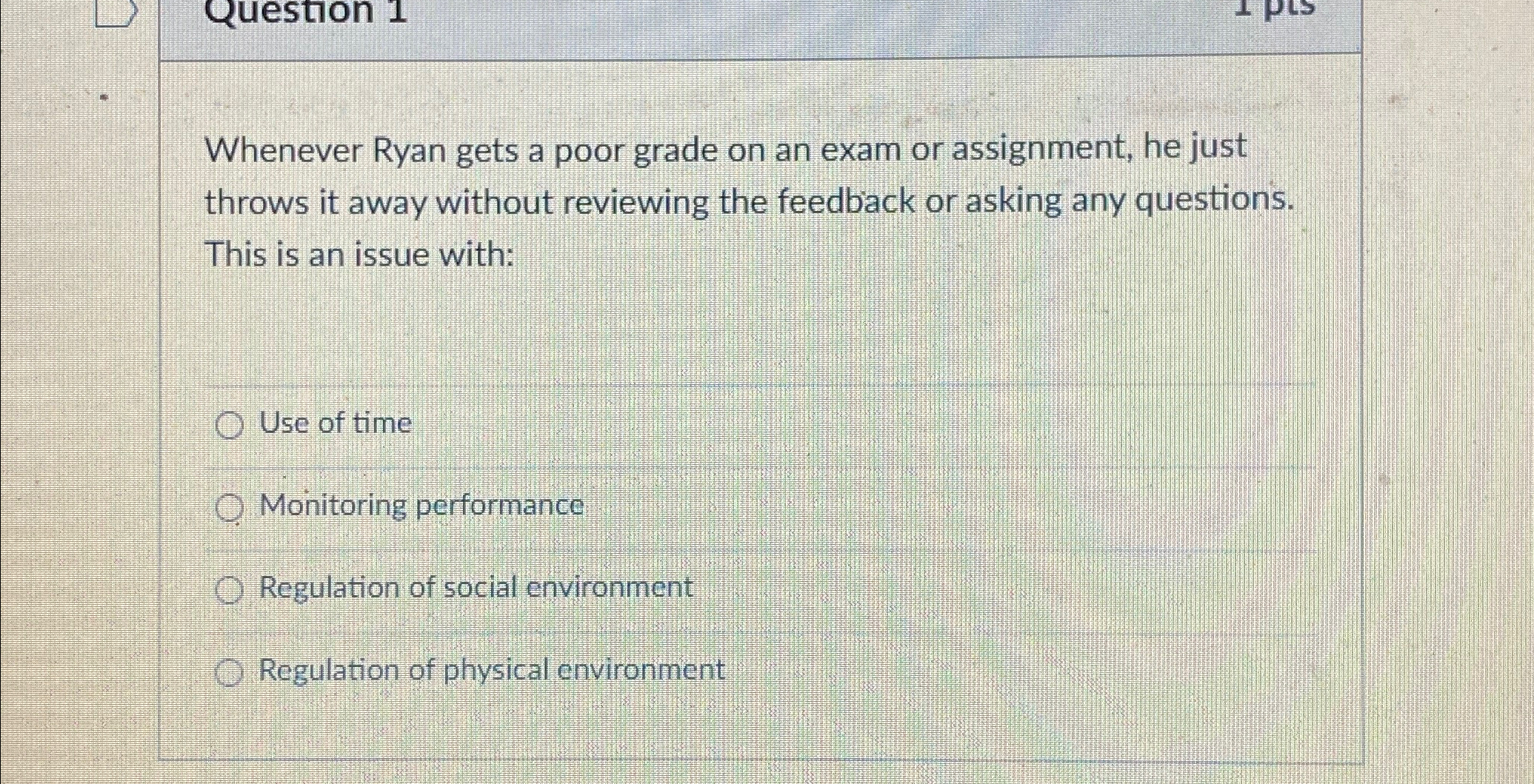  Whenever Ryan gets a poor grade on an exam or assignment,