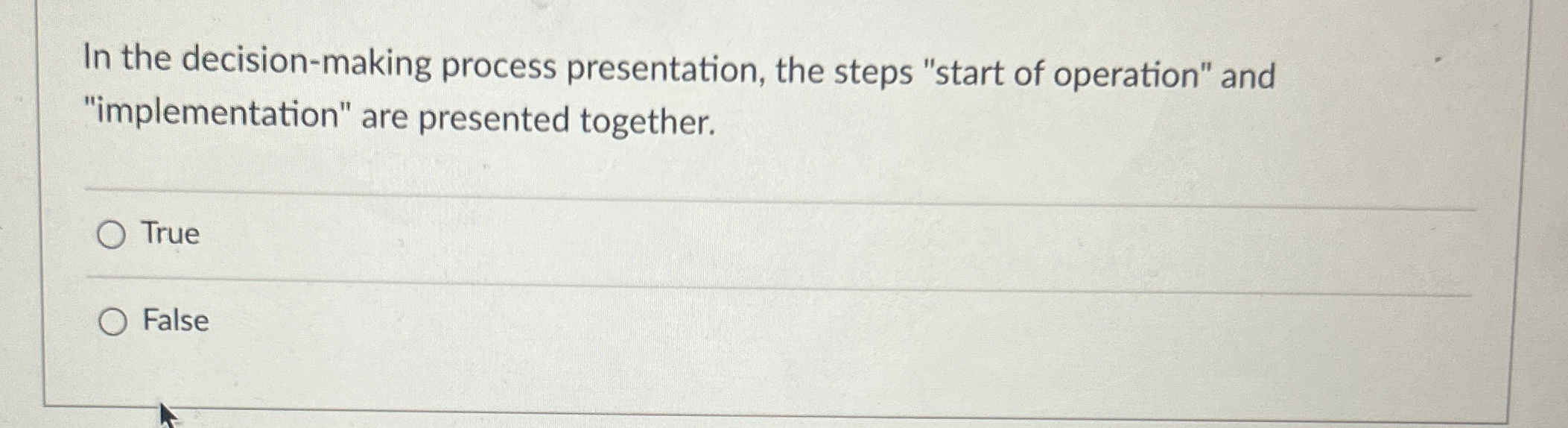  In the decision-making process presentation, the steps "start of operation" and